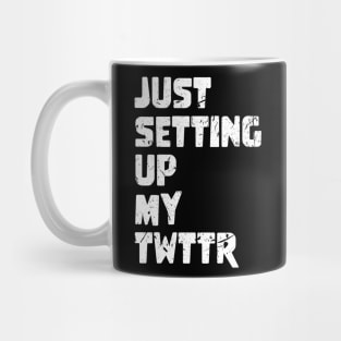 just setting up my twttr first tweet meme Mug